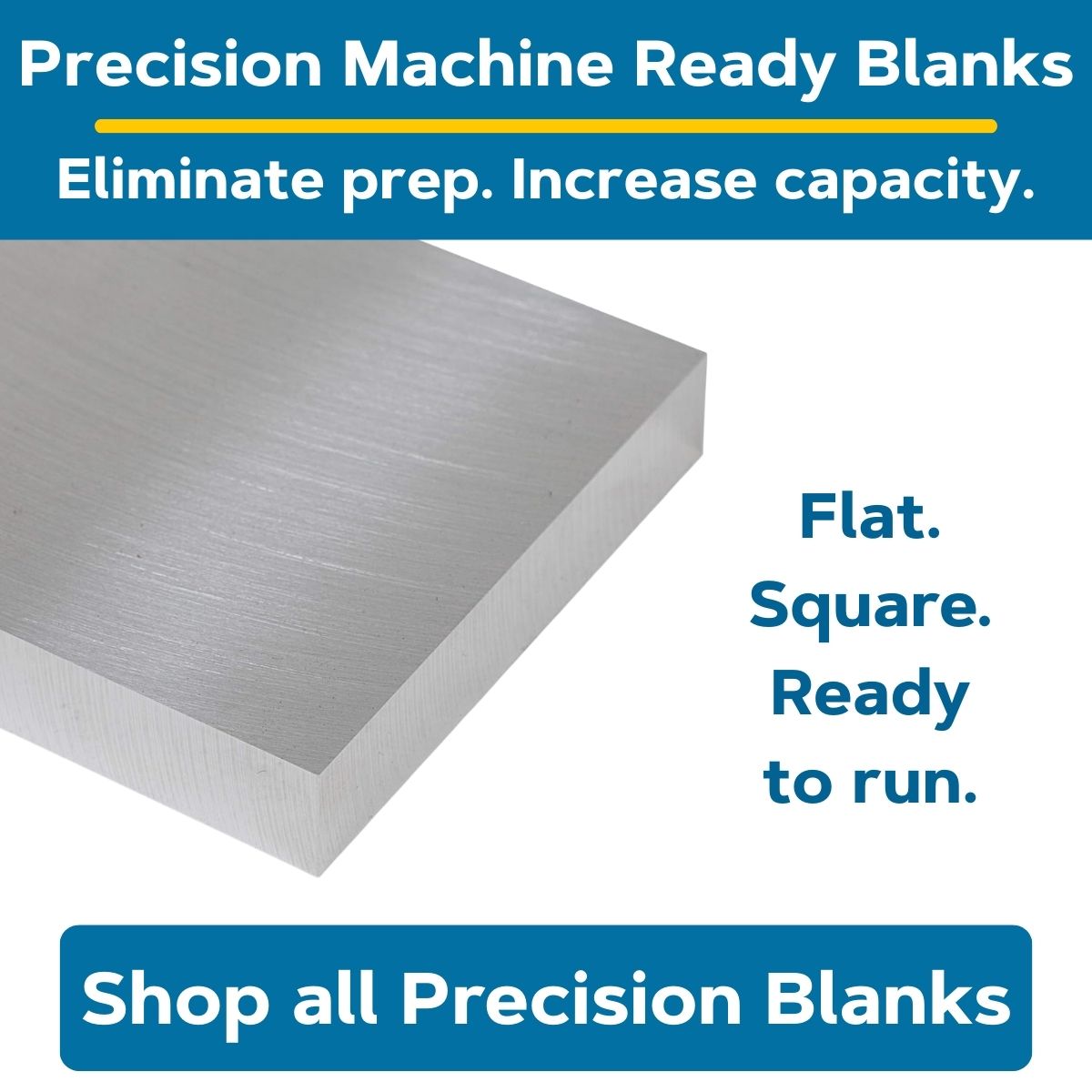 Precision Blanks | Machine Ready| Online Metals
